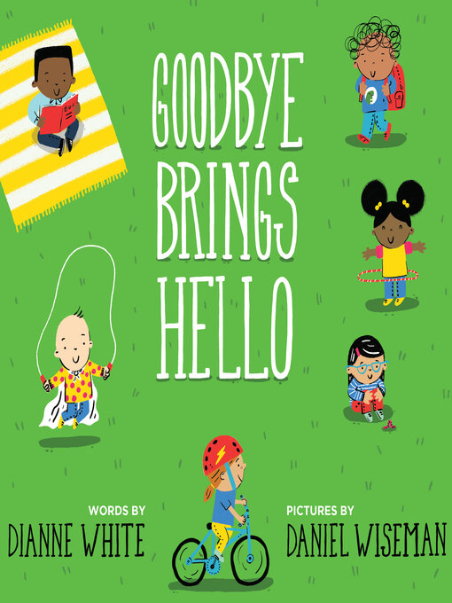 Title details for Goodbye Brings Hello by Dianne White - Available